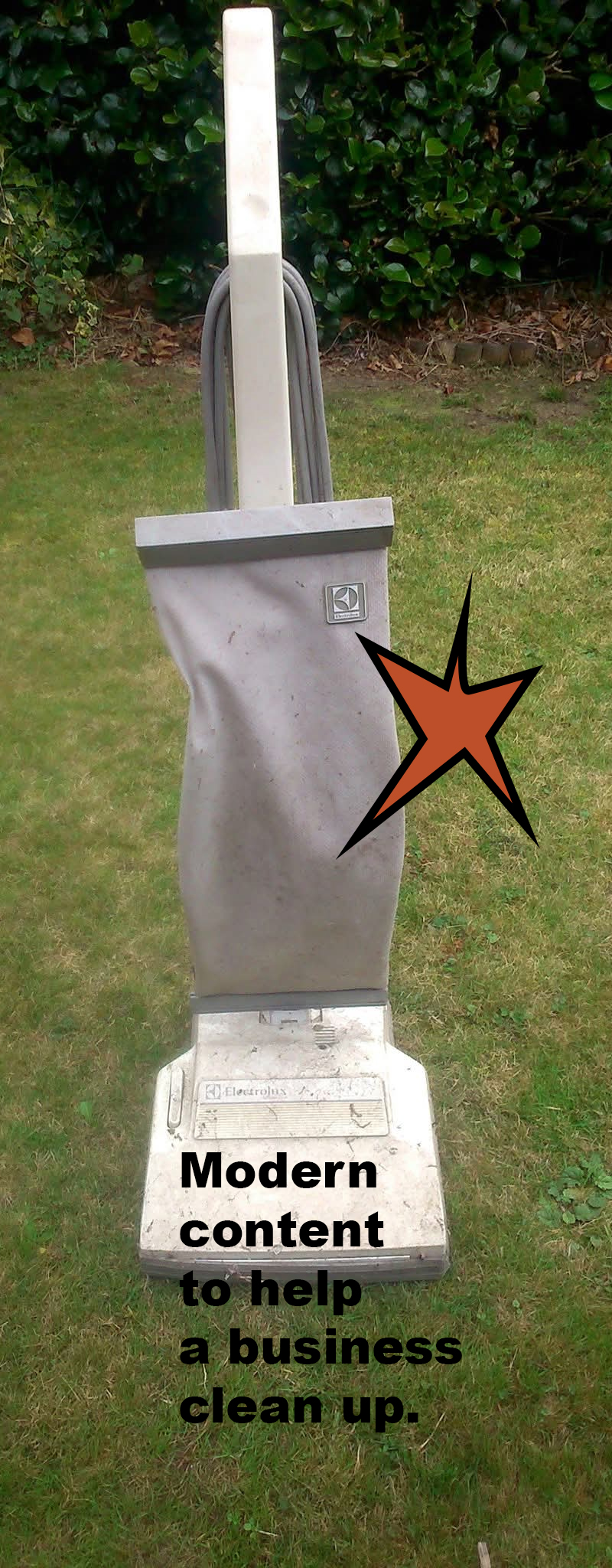 Vintage stand up vacuum photographed in garden. Star graphic drawn on the image to the side of the upright vacuum bag. Words lower down the image read - Modern content to help a business clean up