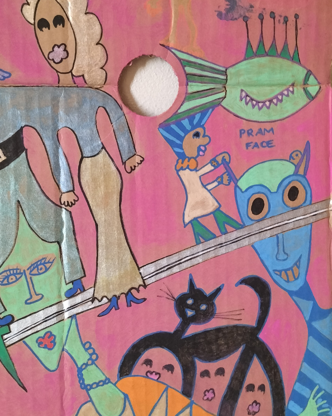 Art work on cardboard. One off. About A3 in size. Two round holes in the cardboard in the top third, one each side of the cardboard. Background: pink paint. A mix of people some merging into one. Cats legs become the hair above faces. A man on his knees is being kissed by a bird where the beak is like a whistle and the words underneath the man’s legs read On your marks. Pram Face are the words above a woman pushing a baby in a pram and the pram wheels are the eyes of a face. There is a fish above the woman pushing the pram. Fantasy figures. Two purple figures with blue two tone hair are peeping out from behind a tree trunk and there is a kind of animal next to them in some kind of full body leotard outfit perfect for sport. One figure bends over and the long blonde hair (seen from the back) is then the skirt of another figure. One off art work.