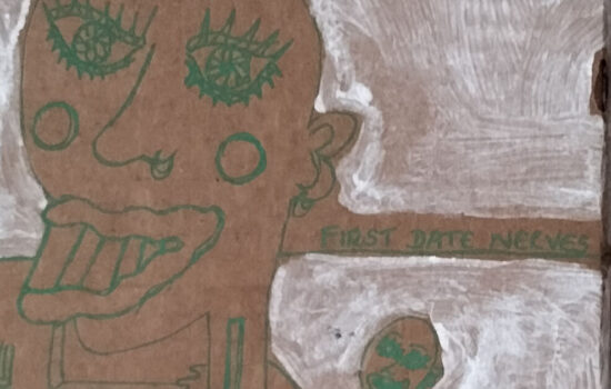 The tarmac is wet with hesitation. Which way do I breathe? Words on cardboard art. Sized A3. Large figure on left and smaller figure on the right and a dog-like figure. Words read "First date nerves". Little lower legs and feet on stairs on the left of the art work. A number of steps and a number of lower legs and feet. Danish design are words inside the dog-like creature. Smaller figure is on the shoulder of the larger figure. Quirky art style. Big lips and teeth for the big figure, no hair.